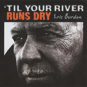 'Til your river runs dry